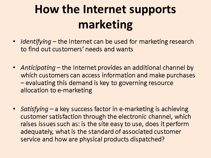 How the Internet supports marketing Identifying – the Internet can be used for marketing